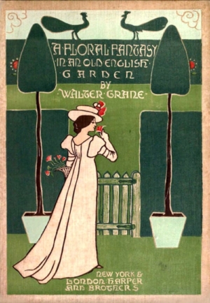 AntiqueBook WalterCrane FloralFantasyInAnOldEnglishGarden 1899
