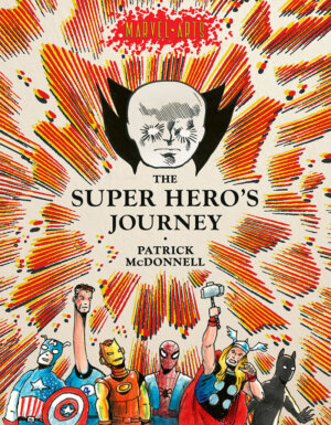 Super Hero's Journey: Front cover of the dust jacket for Patrick McDonnell's "The Super Hero's Journey" from Abrams Books (2023).